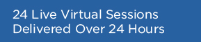 24 Live Virtual Sessions Delivered Over 24 Hours